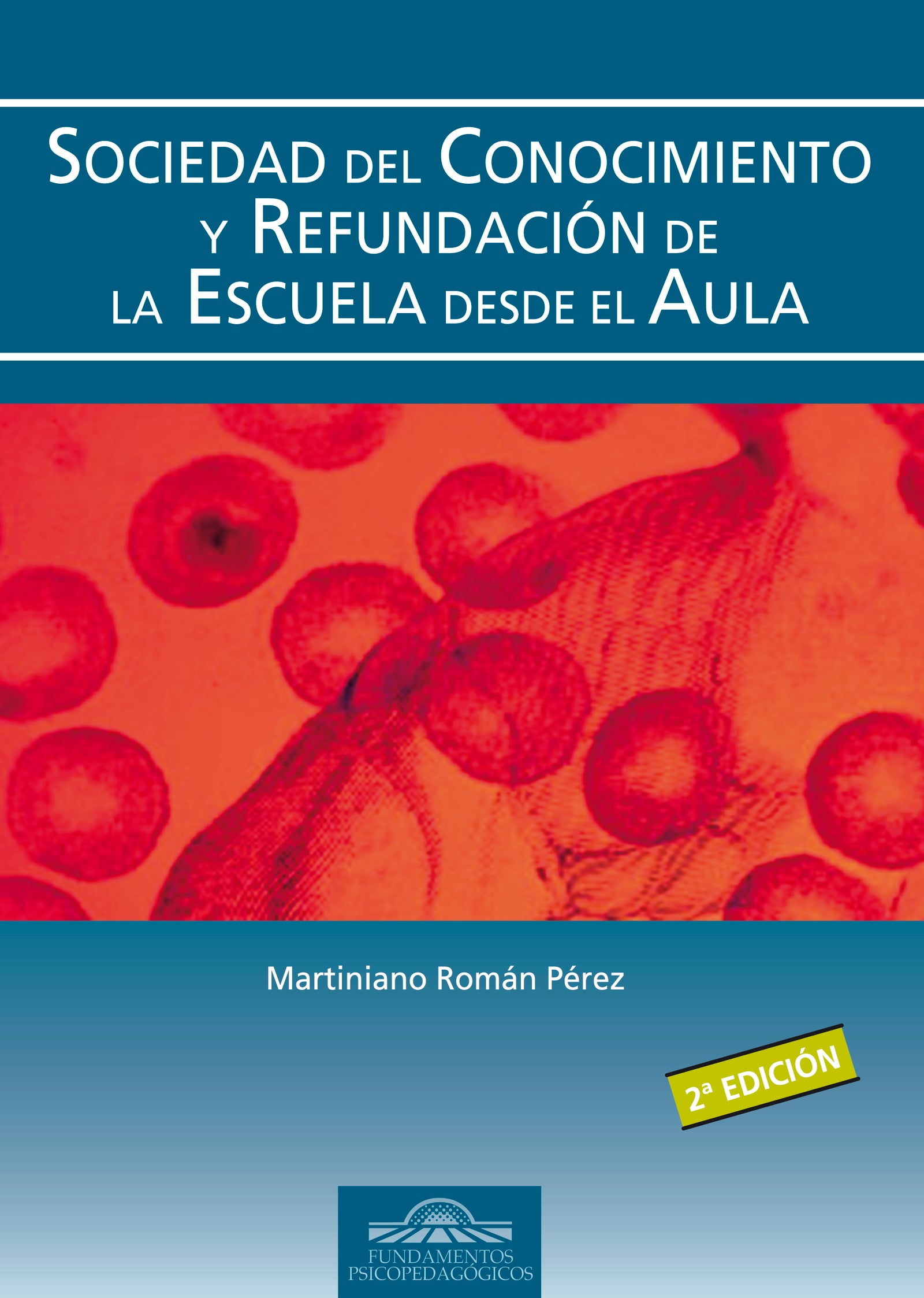 Sociedad del Conocimiento y Refundación de la Escuela desde el Aula