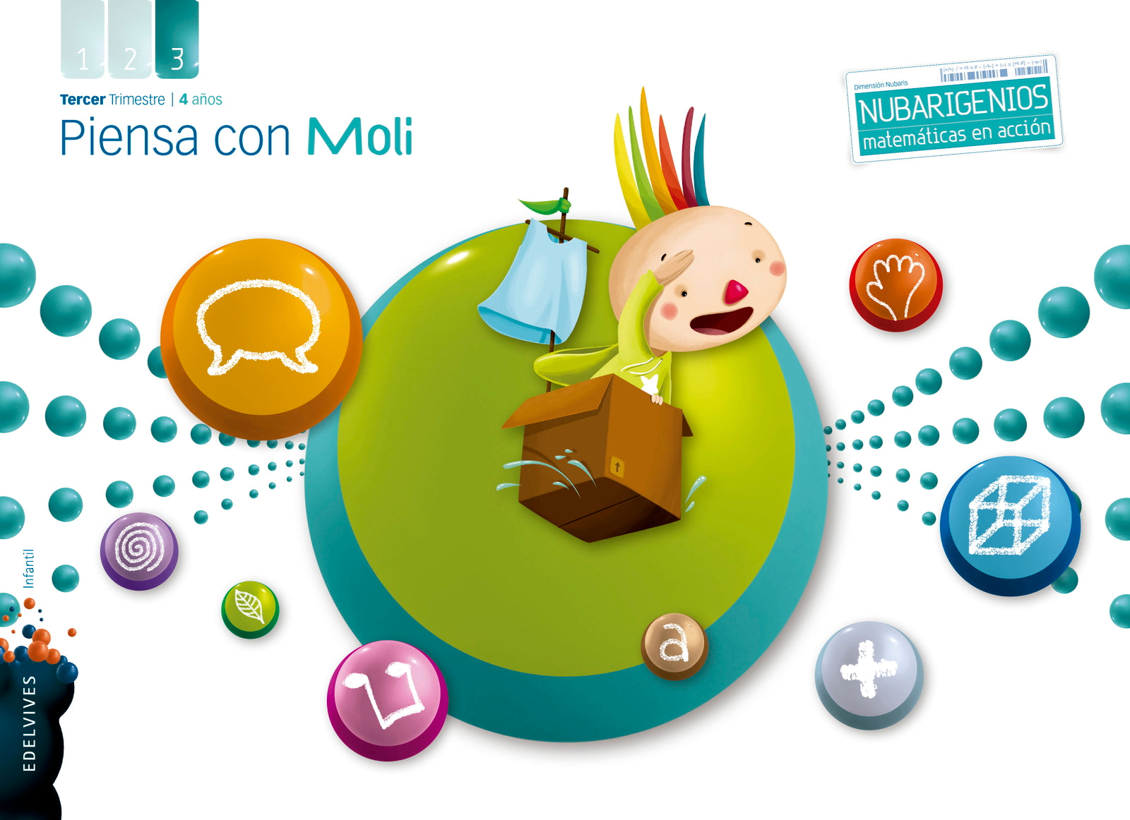 Proyecto Dimensión Nubaris - Nubarigenios - Matemáticas en acción : Piensa con Moli - 4 años : Tercer trimestre