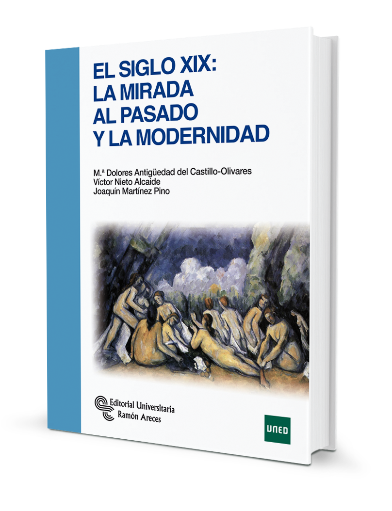 El Siglo XIX: la mirada al pasado y la modernidad