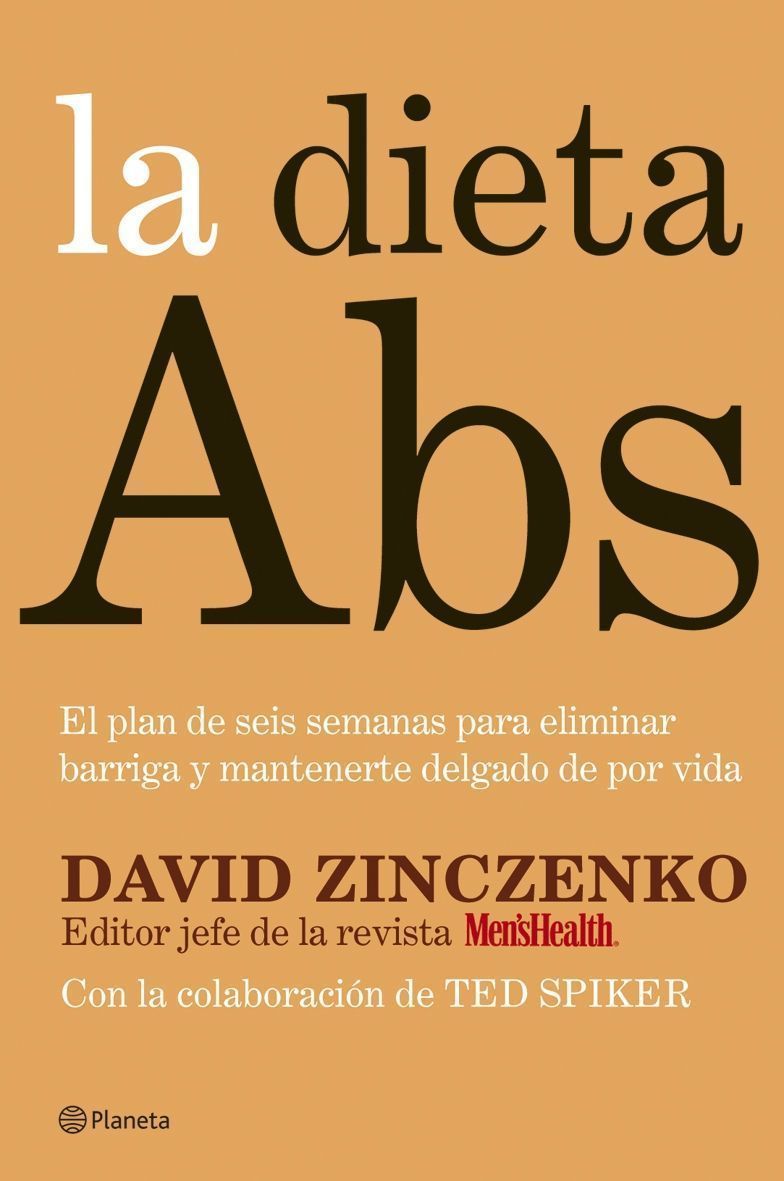 La dieta Abs. El plan de seis semanas para eliminar barriga y mantenerse delgado