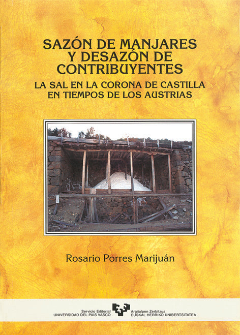 Sazón de manjares y desazón de contribuyentes. La sal en la Corona de Castilla en tiempos de los Austrias