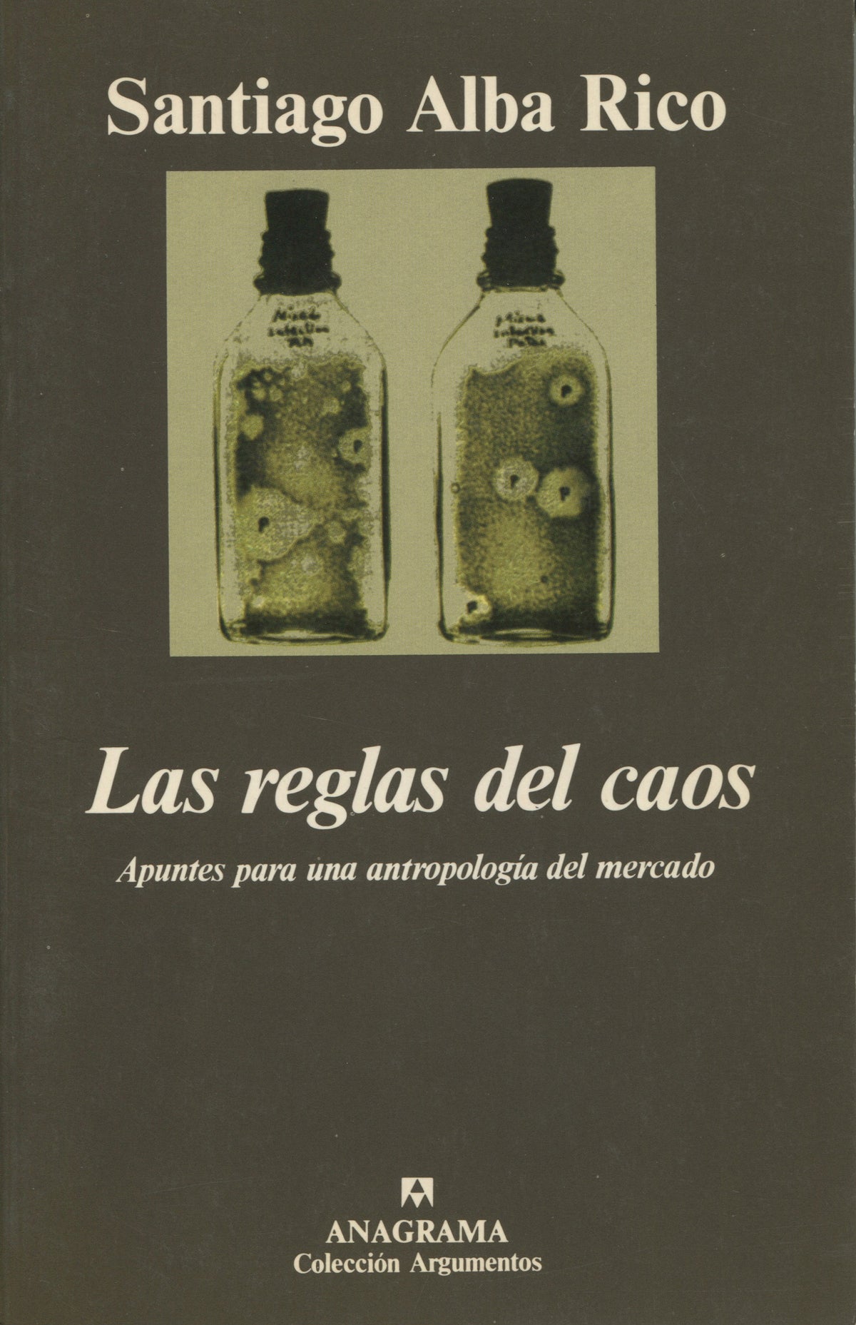 Las reglas del caos (Apuntes para una antropología del mercado)