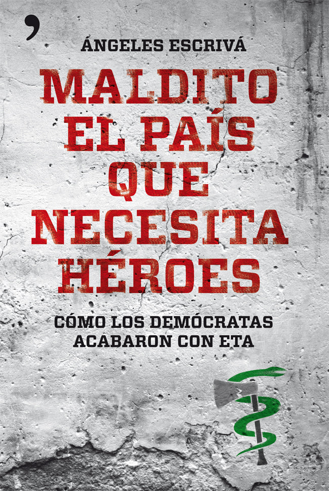 Maldito el país que necesita héroes