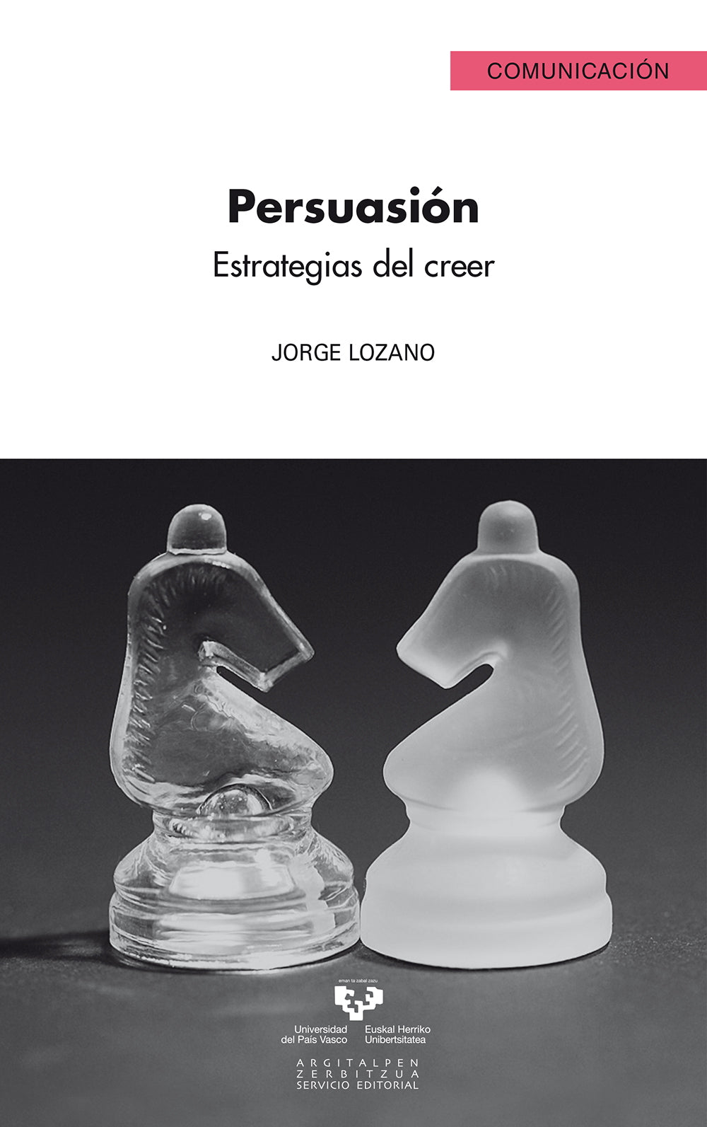Persuasión. Estrategias del creer