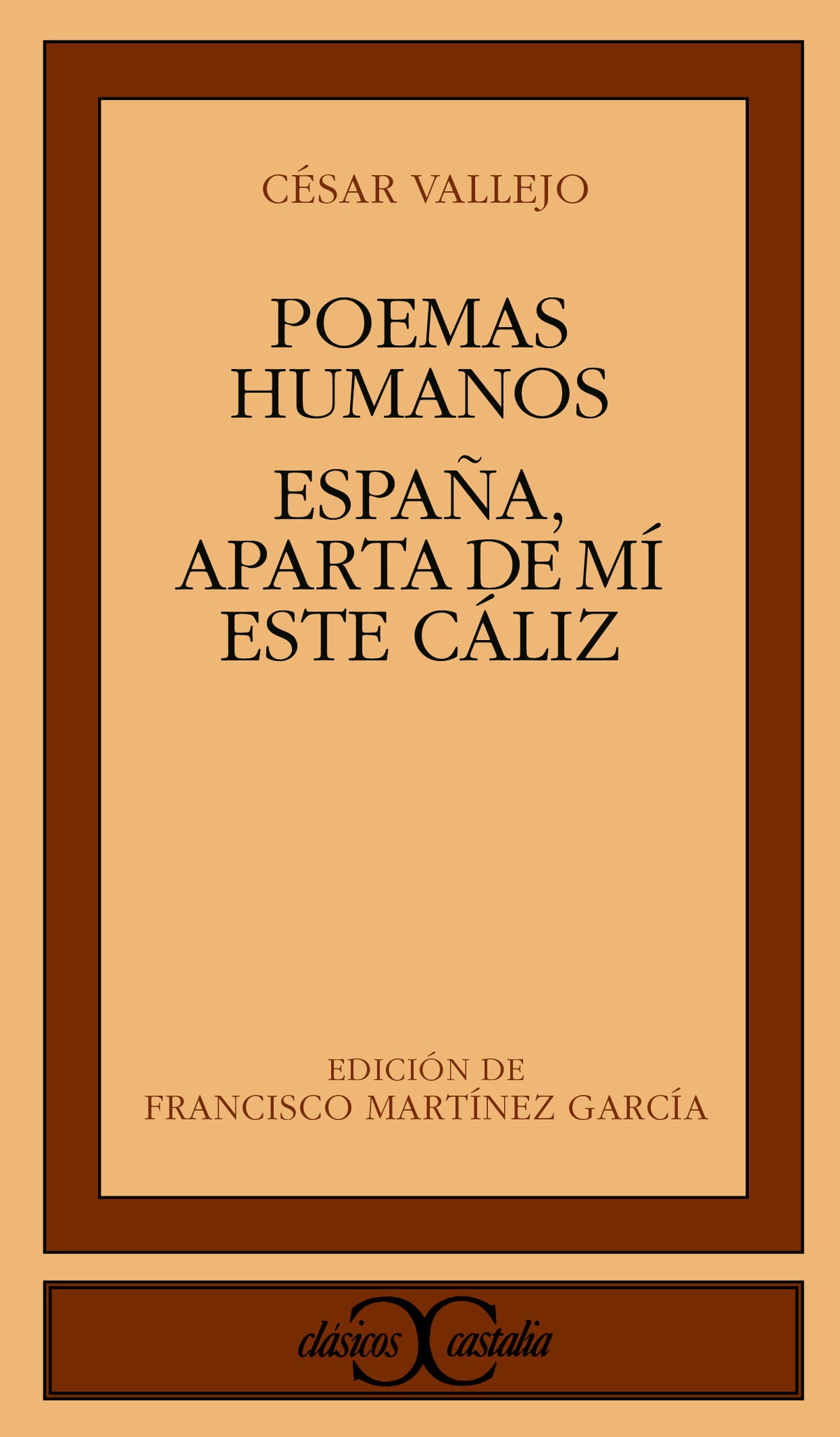 Poemas humanos. España, aparta de mí este cáliz                                 .