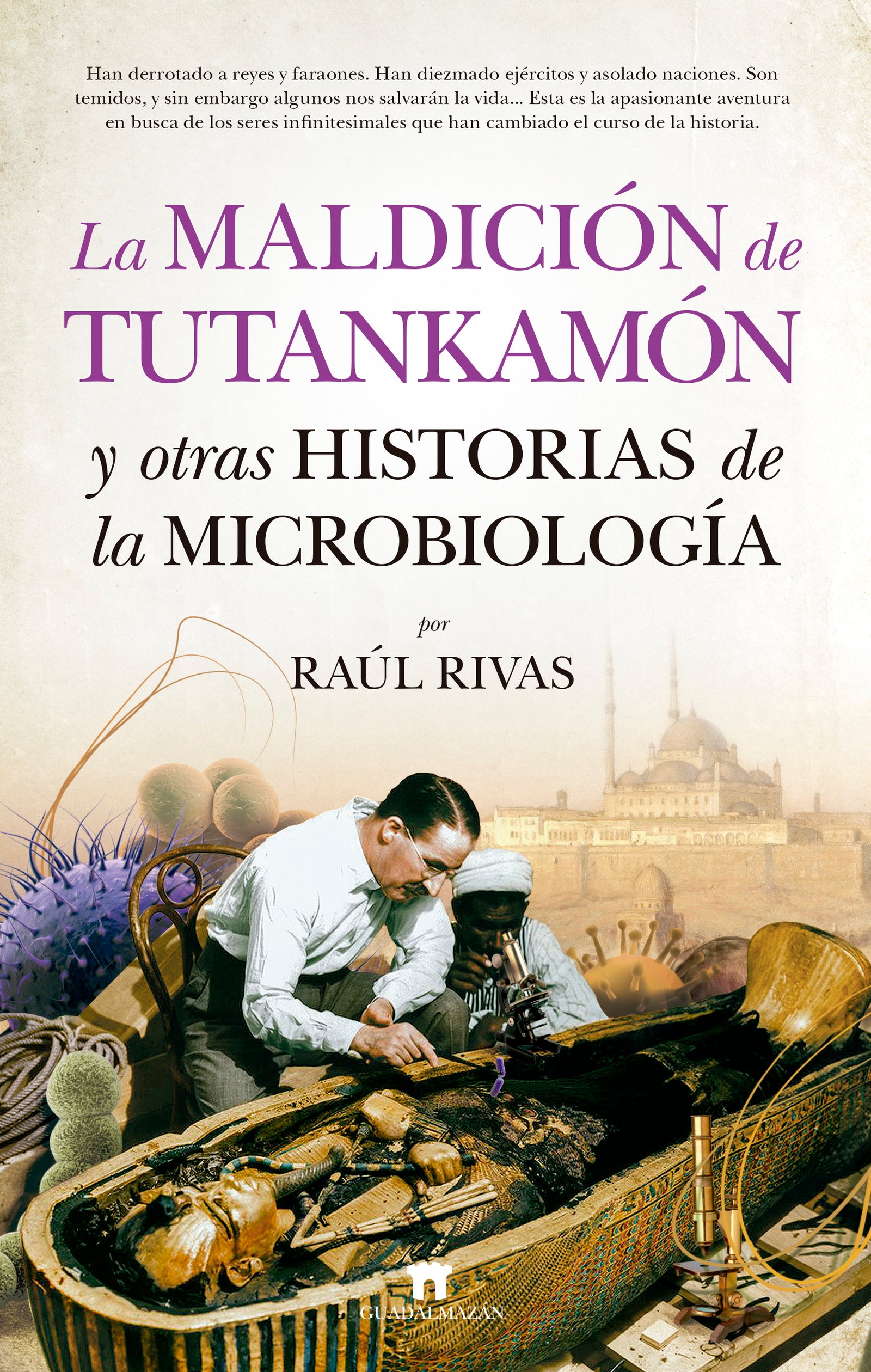 La maldición de Tutankamón y otras historias de la Microbiología