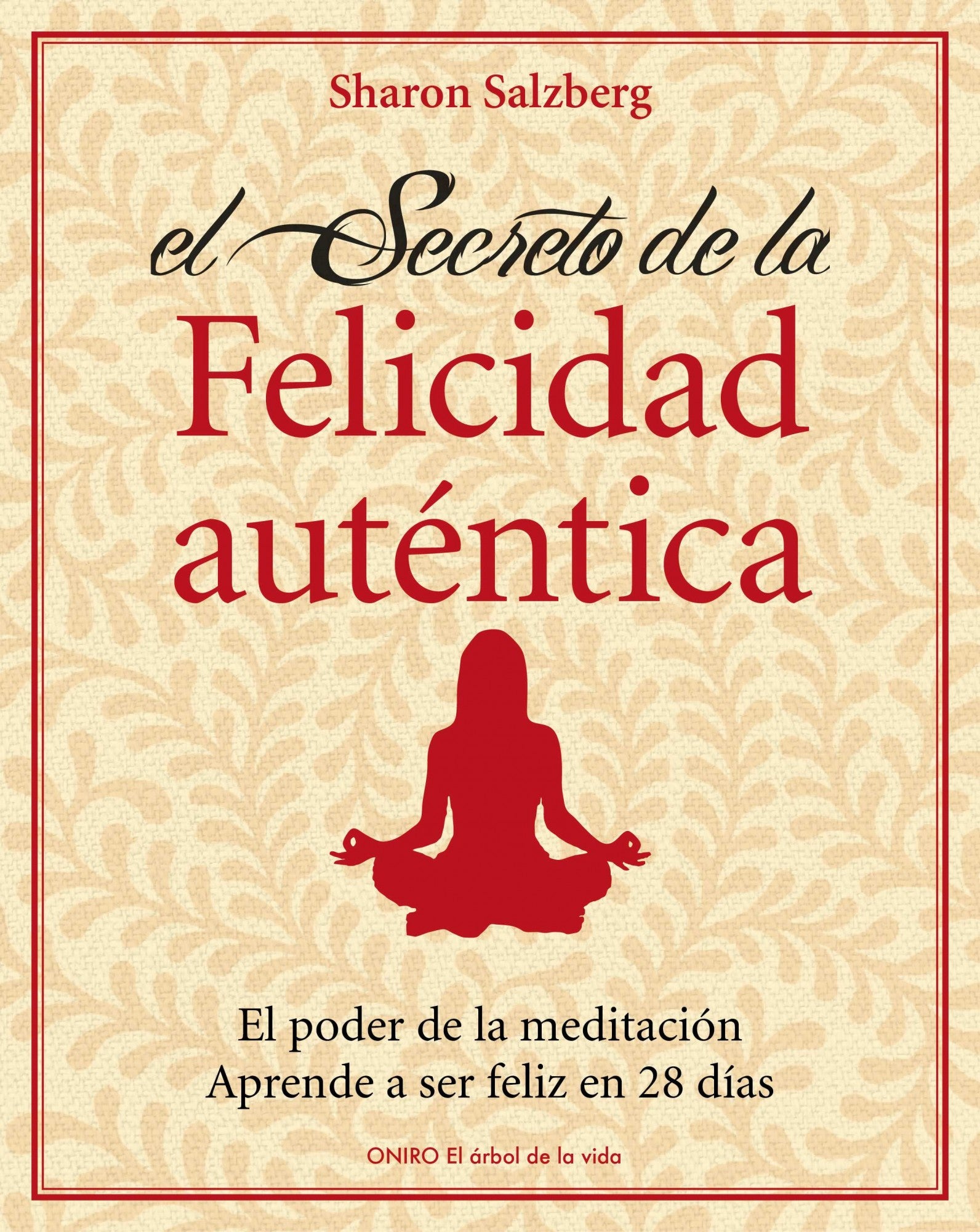 El secreto de la felicidad auténtica