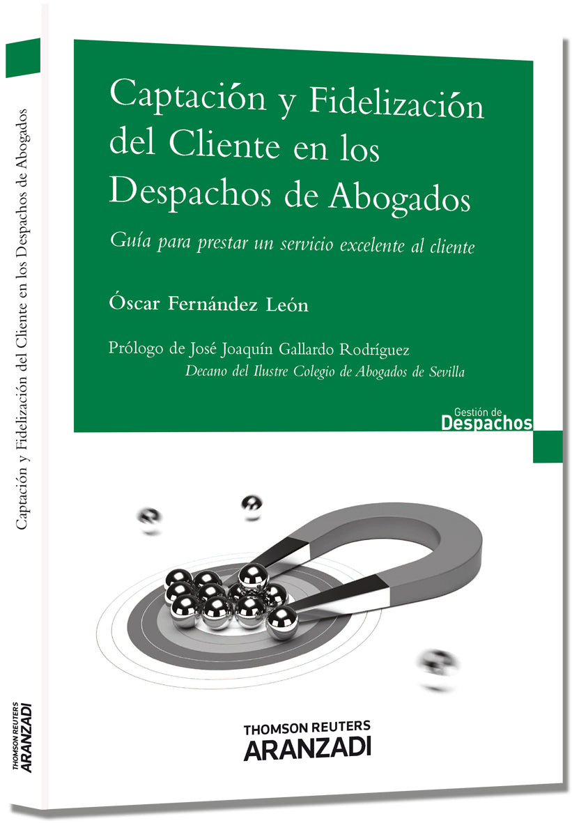 Captación y Fidelización del cliente en los despachos de Abogados - Guía para prestar un servicio excelente al cliente