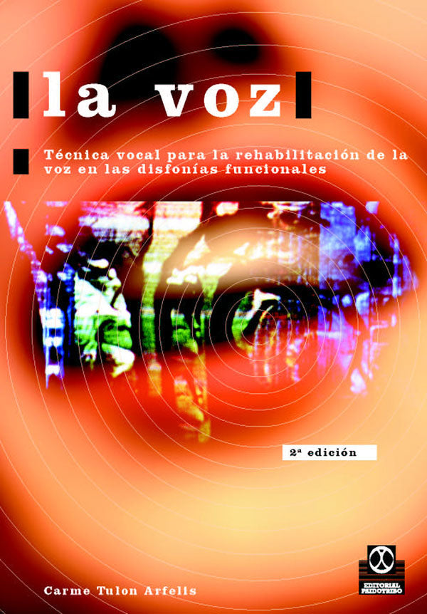 La voz. Técnica vocal para la rehabilitación