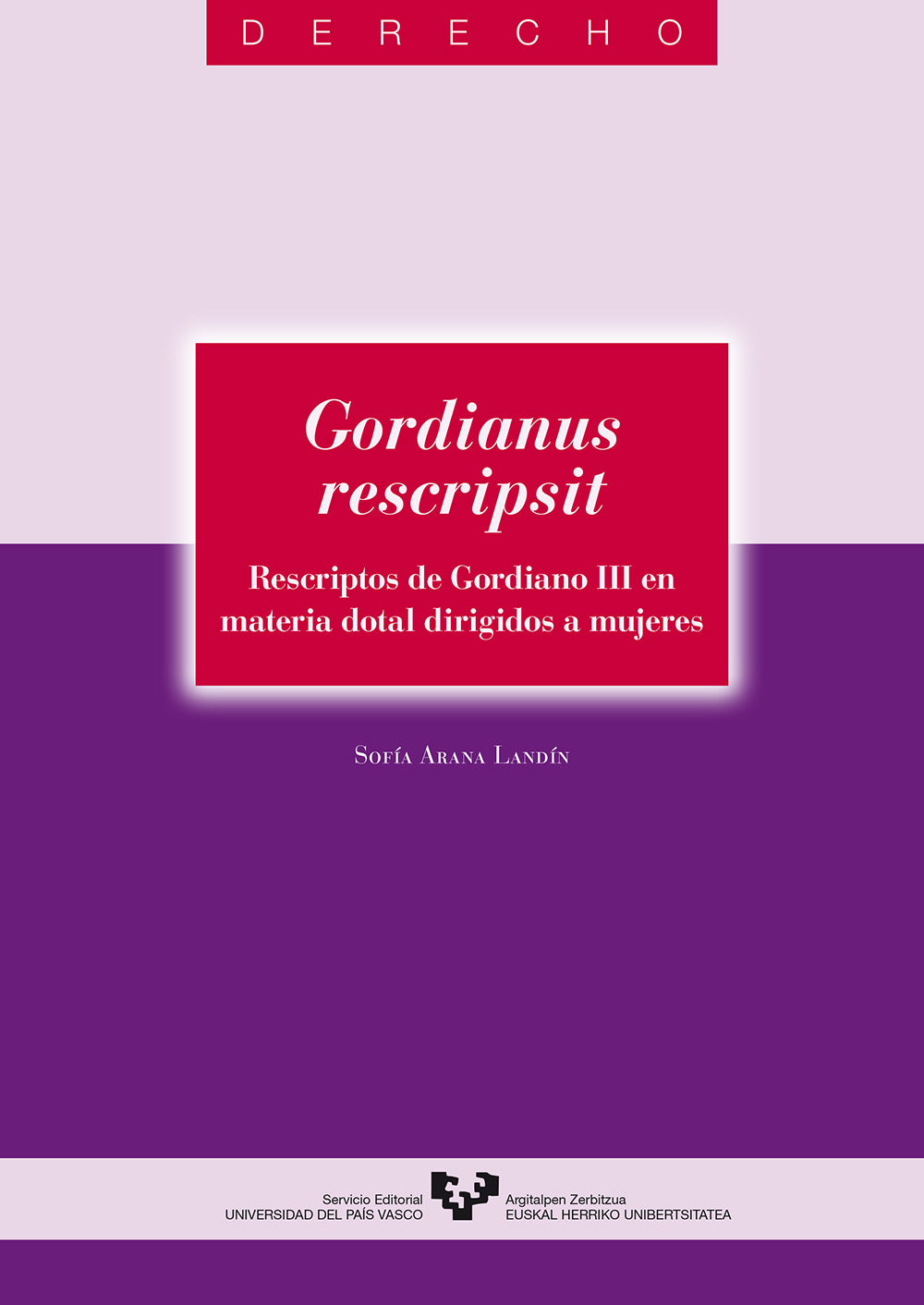 Gordianus rescripsit. Rescriptos de Gordiano III en materia dotal dirigidos a mujeres