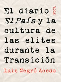 El diario El País y la cultura de las elites durante la Transición.