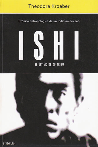 Ishi, el último de su tribu.