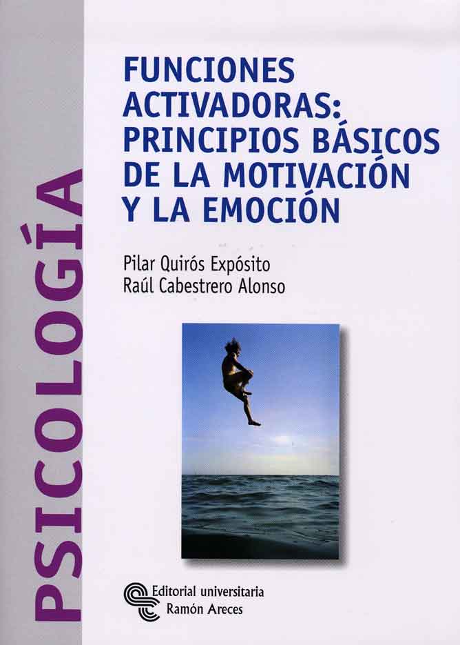 Funciones activadoras: Principios básicos de la motivación y la emoción