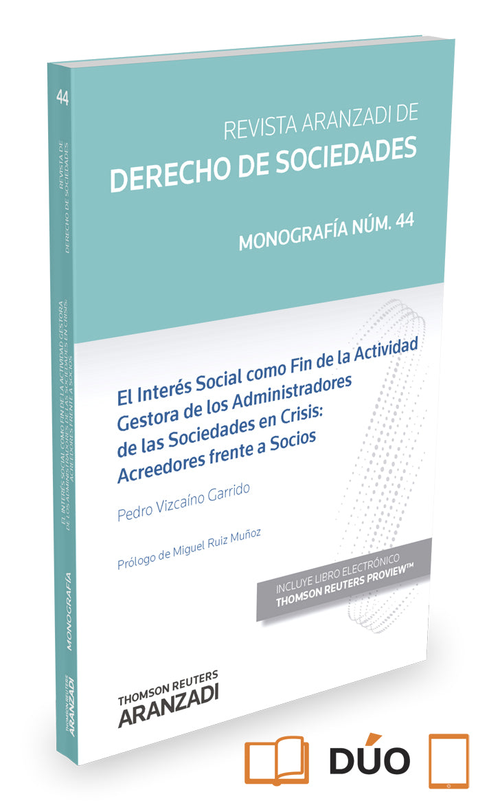 EL interés social como fin de la actividad gestora de los administradores de las sociedades en crisis: acreedores frente a socios (Papel + e-book)