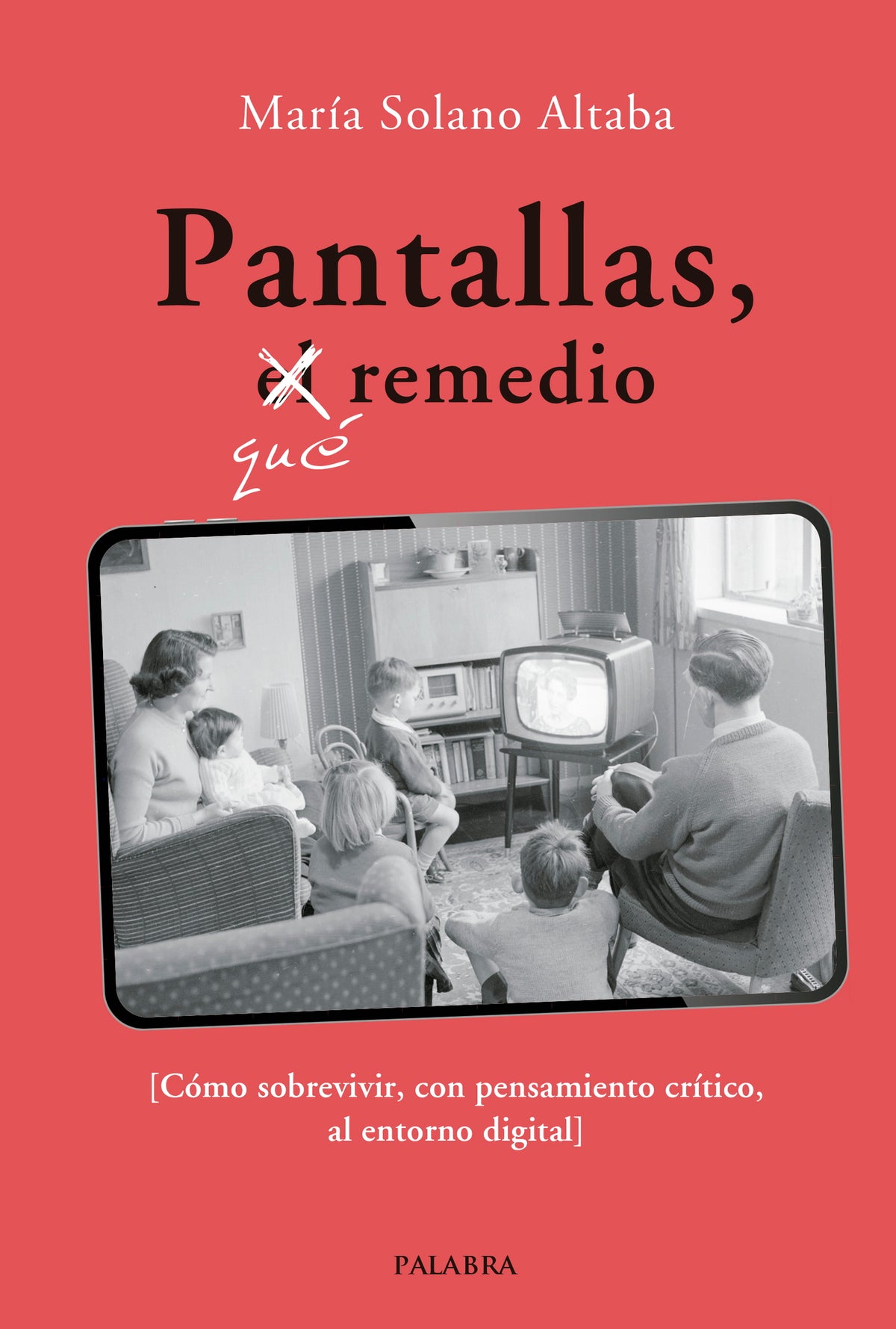 Pantallas, qué remedio