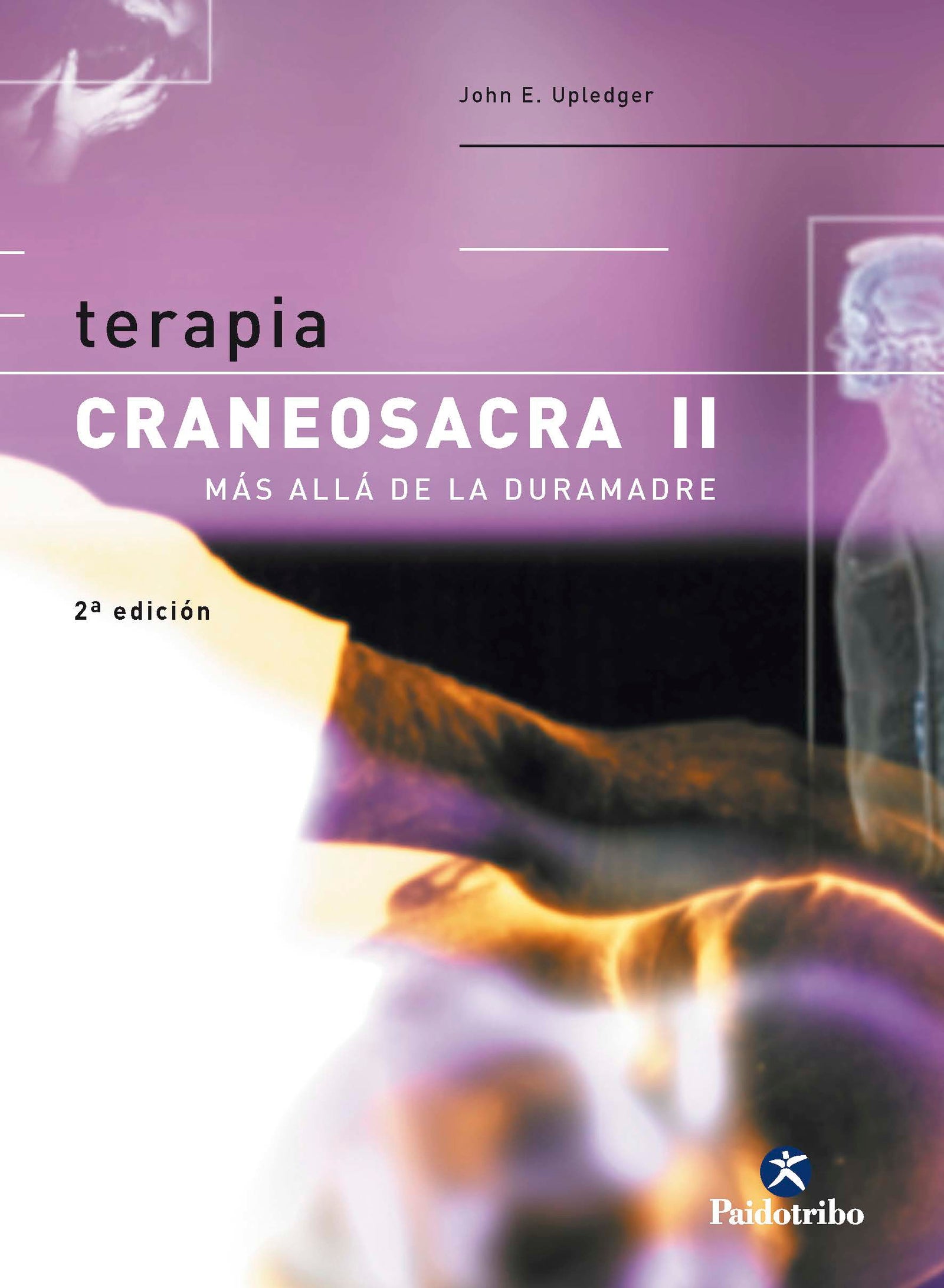 Terapia craneosacra II. Más allá de la duramadre