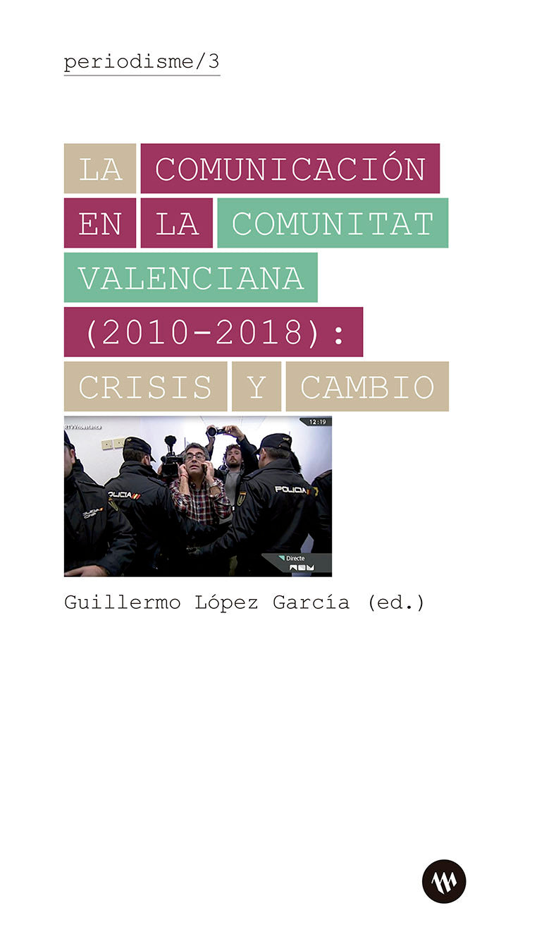 La comunicación en la Comunitat Valenciana (2010-2018): crisis y cambio