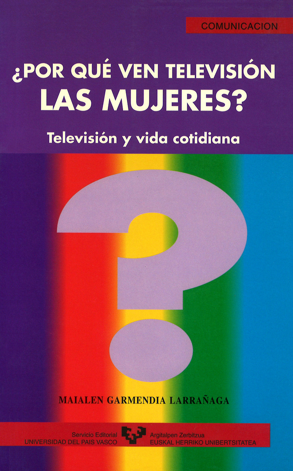 ¿Por qué ven televisión las mujeres? Televisión y vida cotidiana