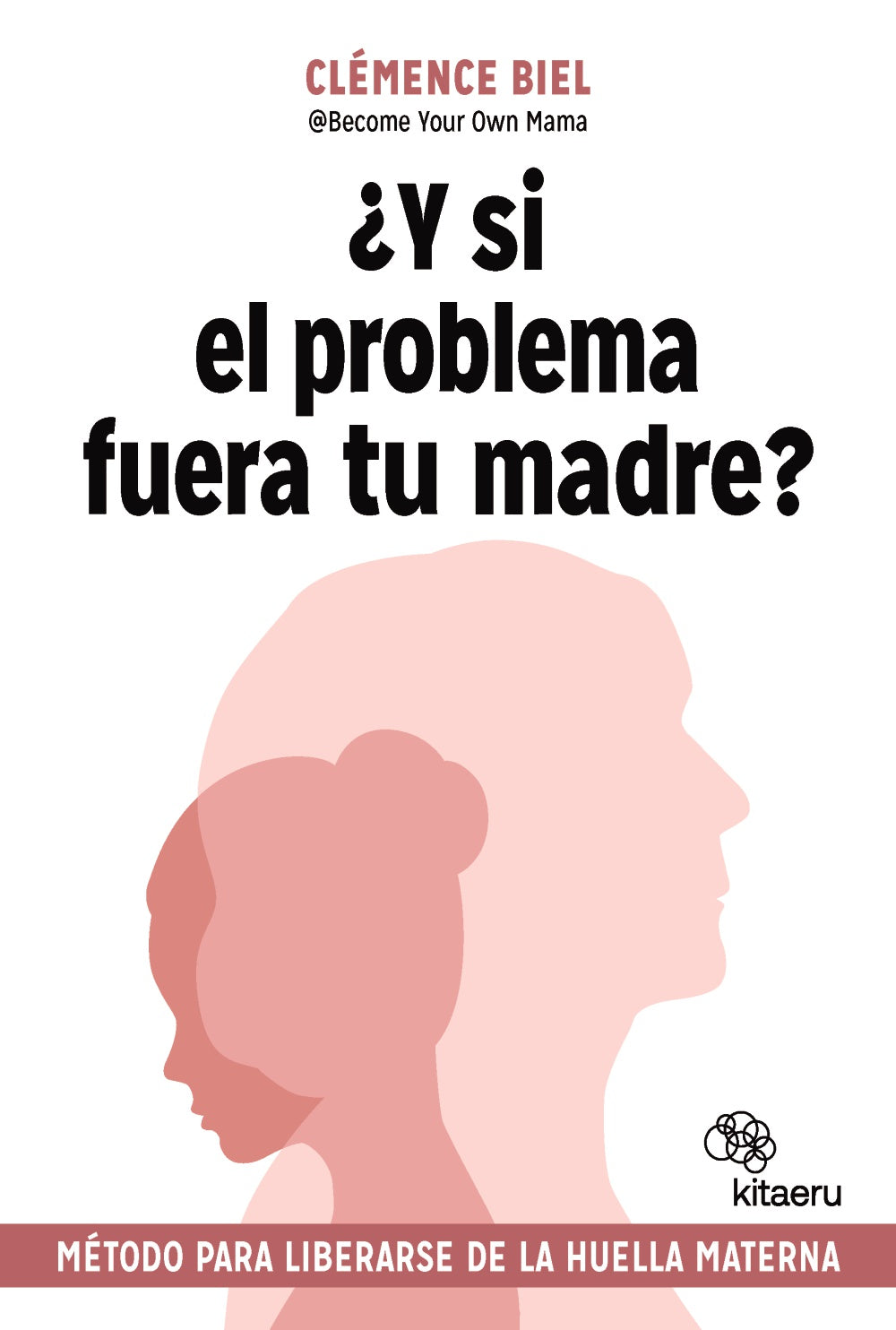 ¿Y si el problema fuera tu madre?