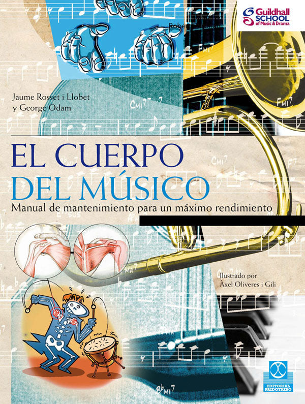 Cuerpo del músico, El. Manual de mantenimiento para un máximo rendimiento (Color)