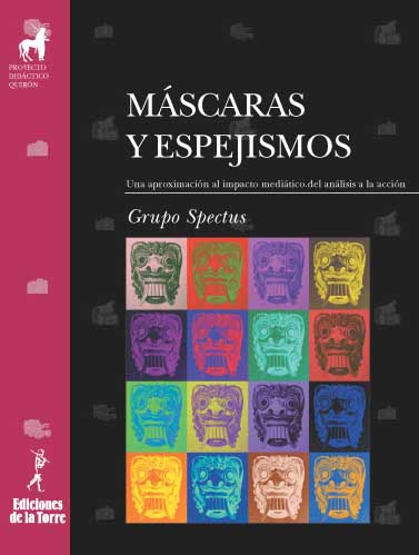 Máscaras y espejismos. Una aproximación al impacto mediático. Del análisis a la acción