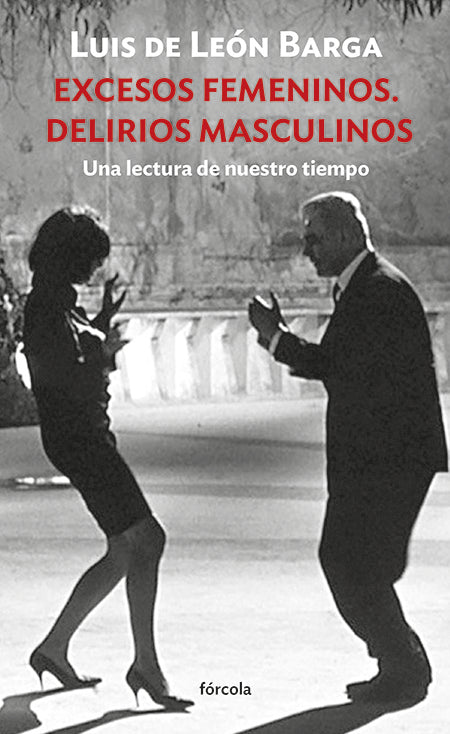 Excesos femeninos. Delirios masculinos