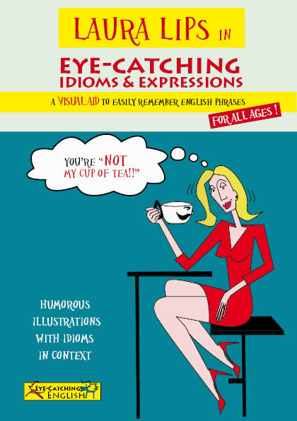 LAURA LIPS in EYE-CATCHING IDIOMS & EXPRESSIONS