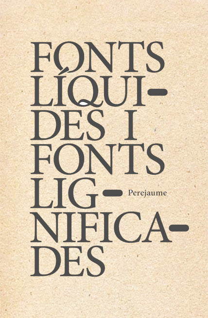 FONTS LÍQUIDES, FONTS LIGNIFICADES