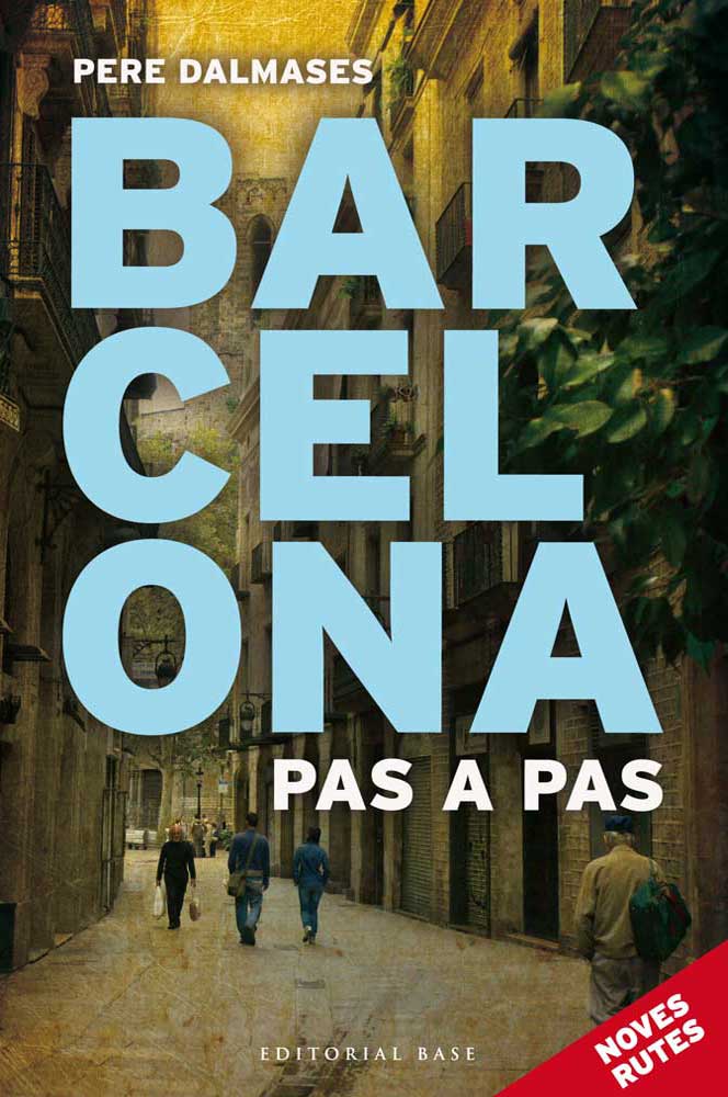 Barcelona pas a pas II. Del barri de Sant Pere a la Ciutadella
