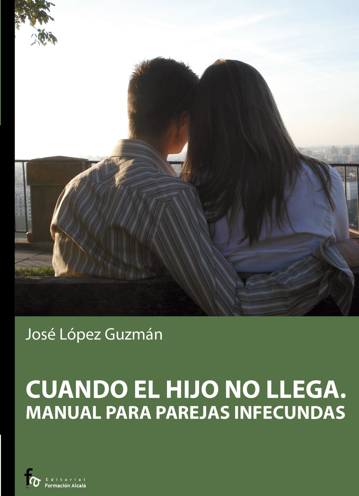 Cuando el hijo no llega.Manual para parejas infecundas