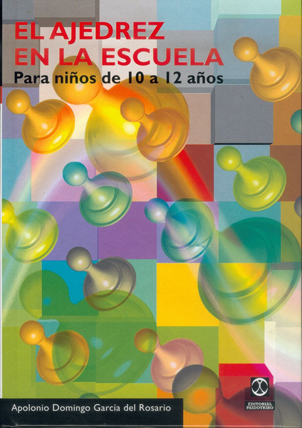 AJEDREZ EN LA ESCUELA. Para niños de 10 a 12 años, EL