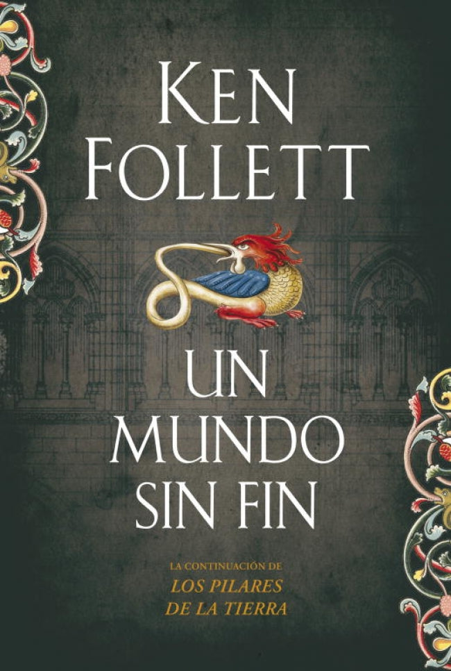Un mundo sin fin (Saga Los pilares de la Tierra 2)