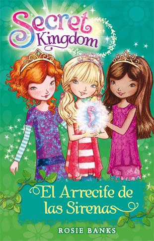 Secret Kingdom 4. El Arrecife de las Sirenas