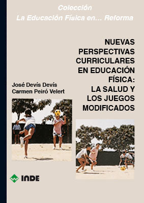 Nuevas perspectivas curriculares en Educación Física: la salud y los juegos modificados