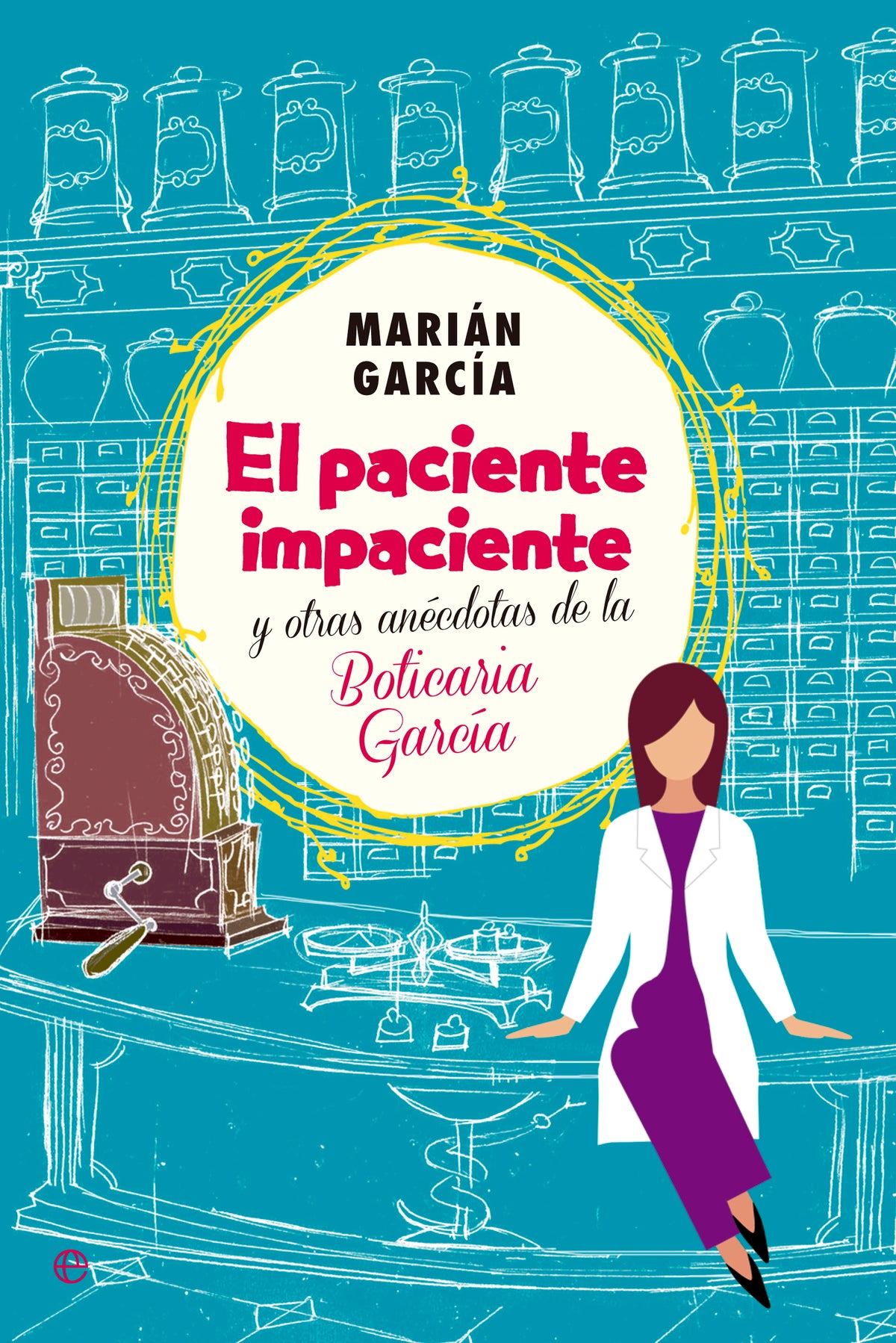 El paciente impaciente y otras anécdotas de la boticaria García