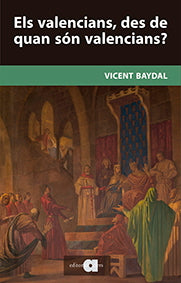 Els valencians, des de quan són valencians?