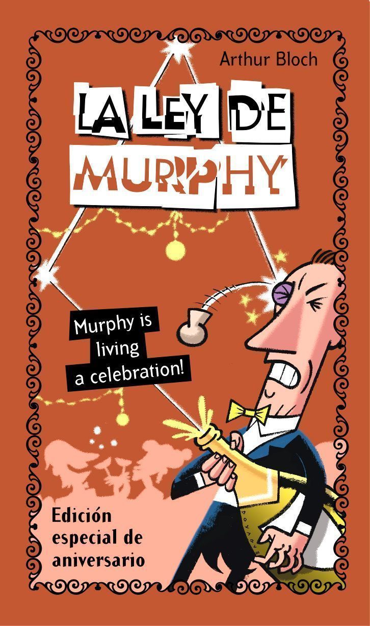 La ley de Murphy. Murphy is living a celebration!