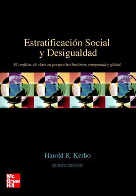 ESTRATIFICACION SOCIAL Y DESIGUALDAD. EL CONFLICTO DE CLASES EN PERSPECTIVA HISTORICA. COMPARADA Y GLOBAL