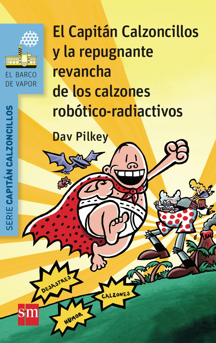El Capitán Calzoncillos y la repugnante revancha de los calzones robótico-radiactivos