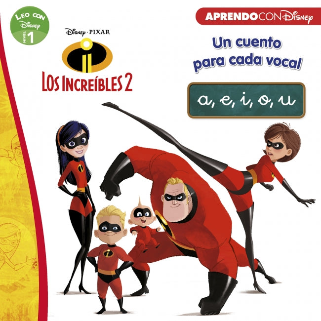 Los Increíbles 2. Un cuento para cada vocal: a, e, i, o, u (Leo con Disney Nivel 1)