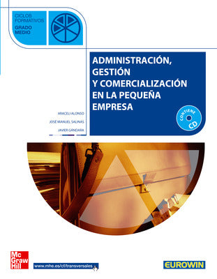 Administracion, gestion y comercializacion en la pequea empresa. Grado