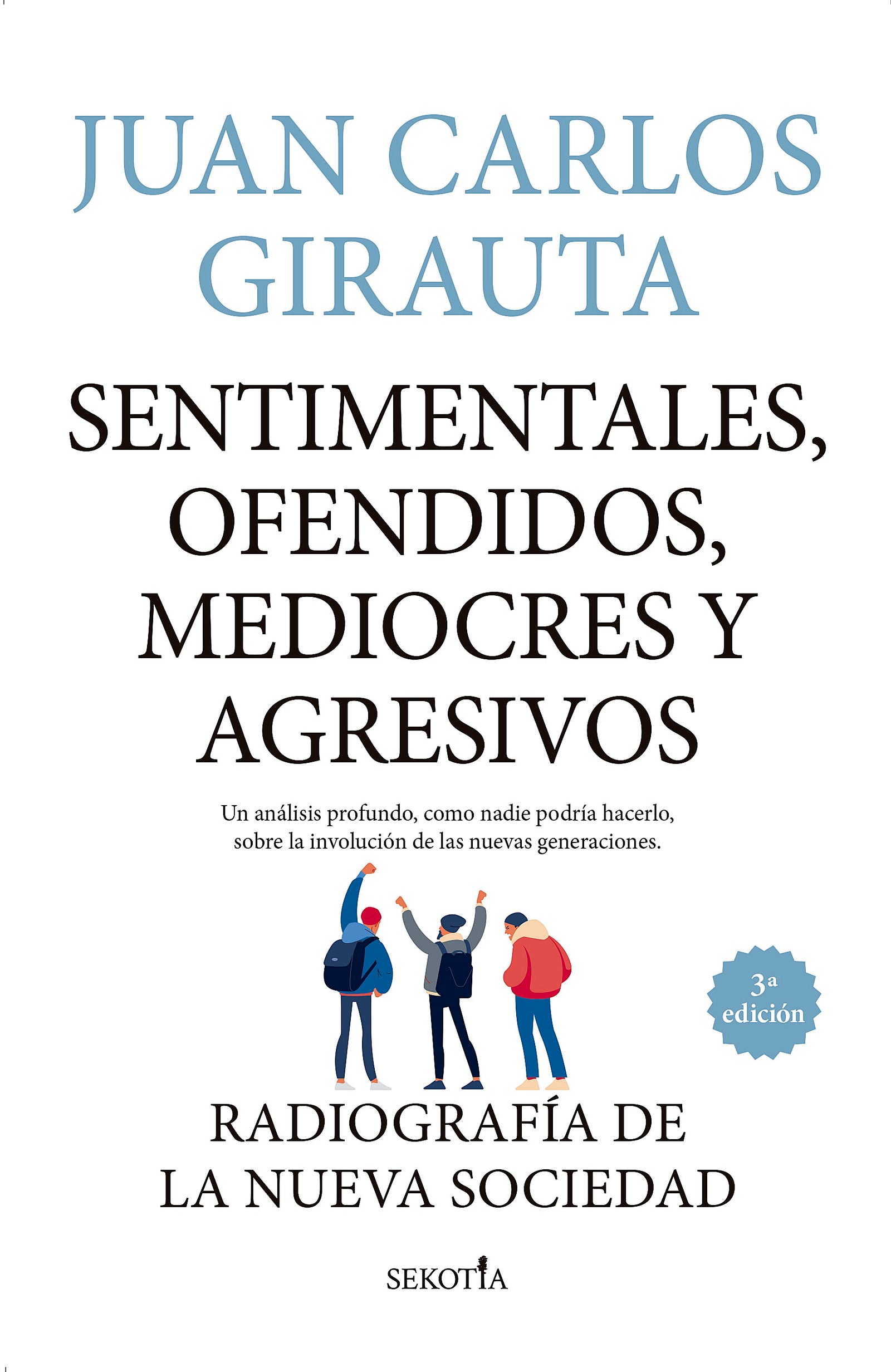Sentimentales, ofendidos, mediocres y agresivos