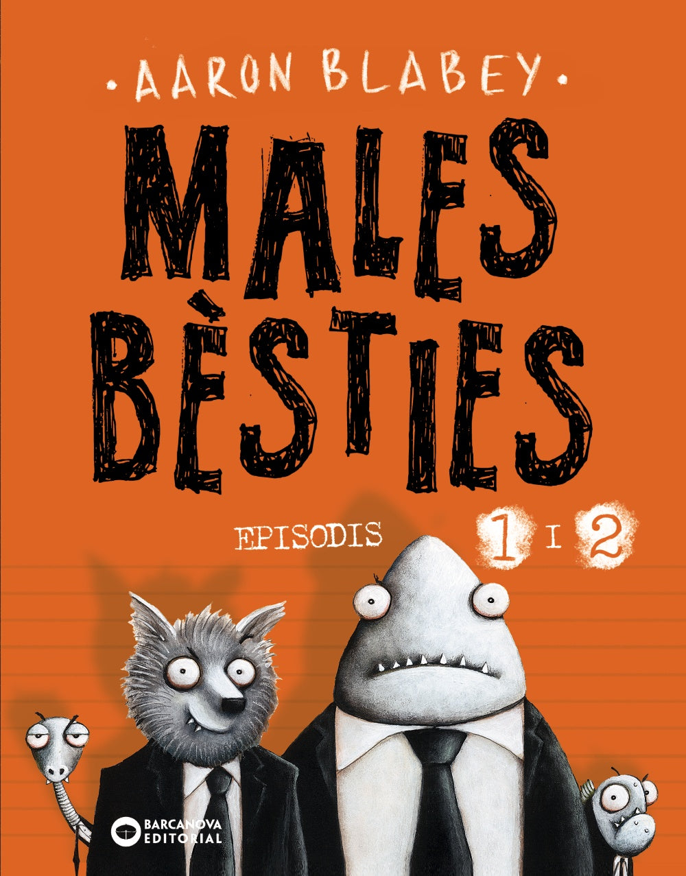Males bèsties. Episodis 1 i 2