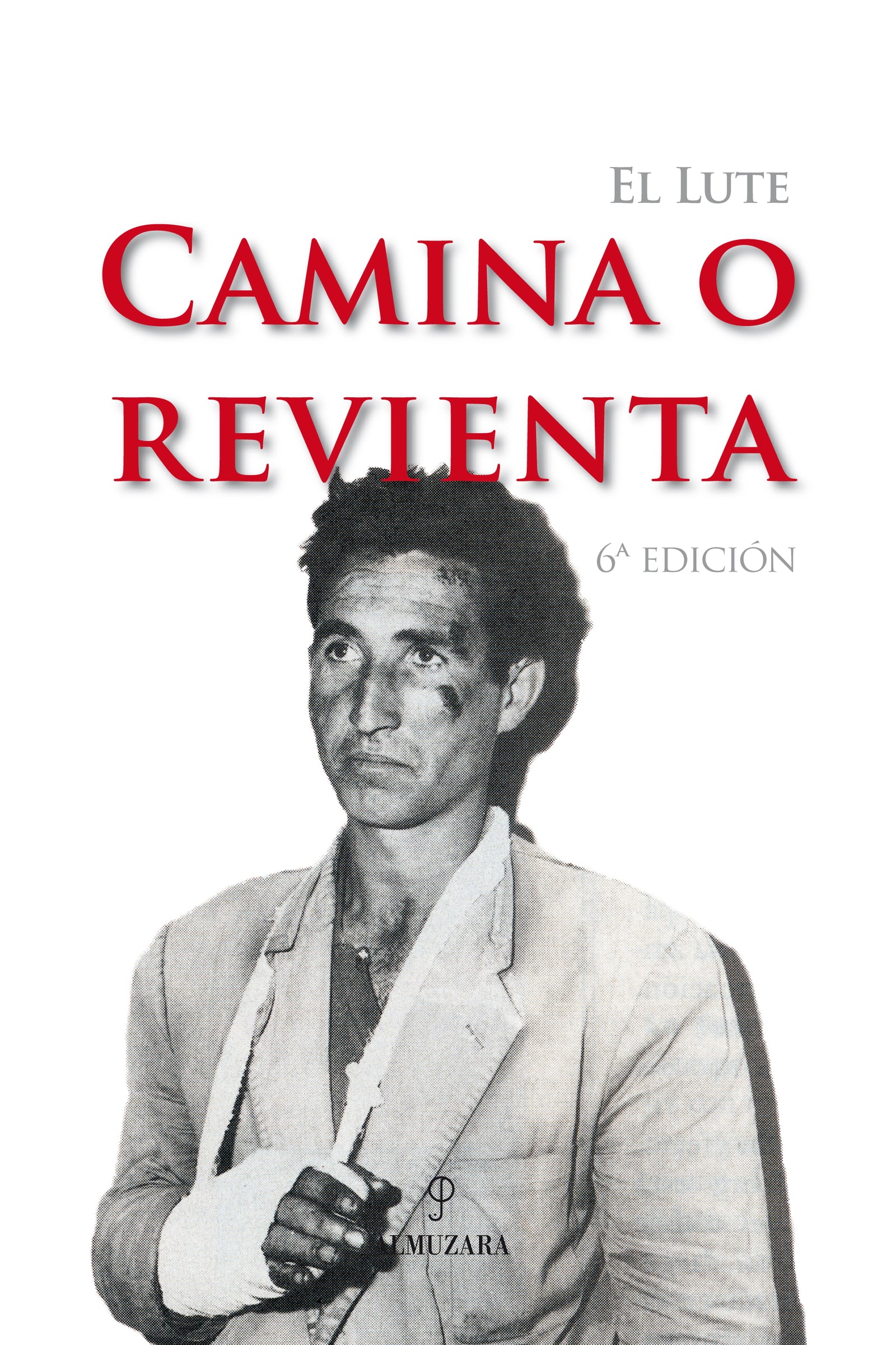 El Lute. Camina o revienta