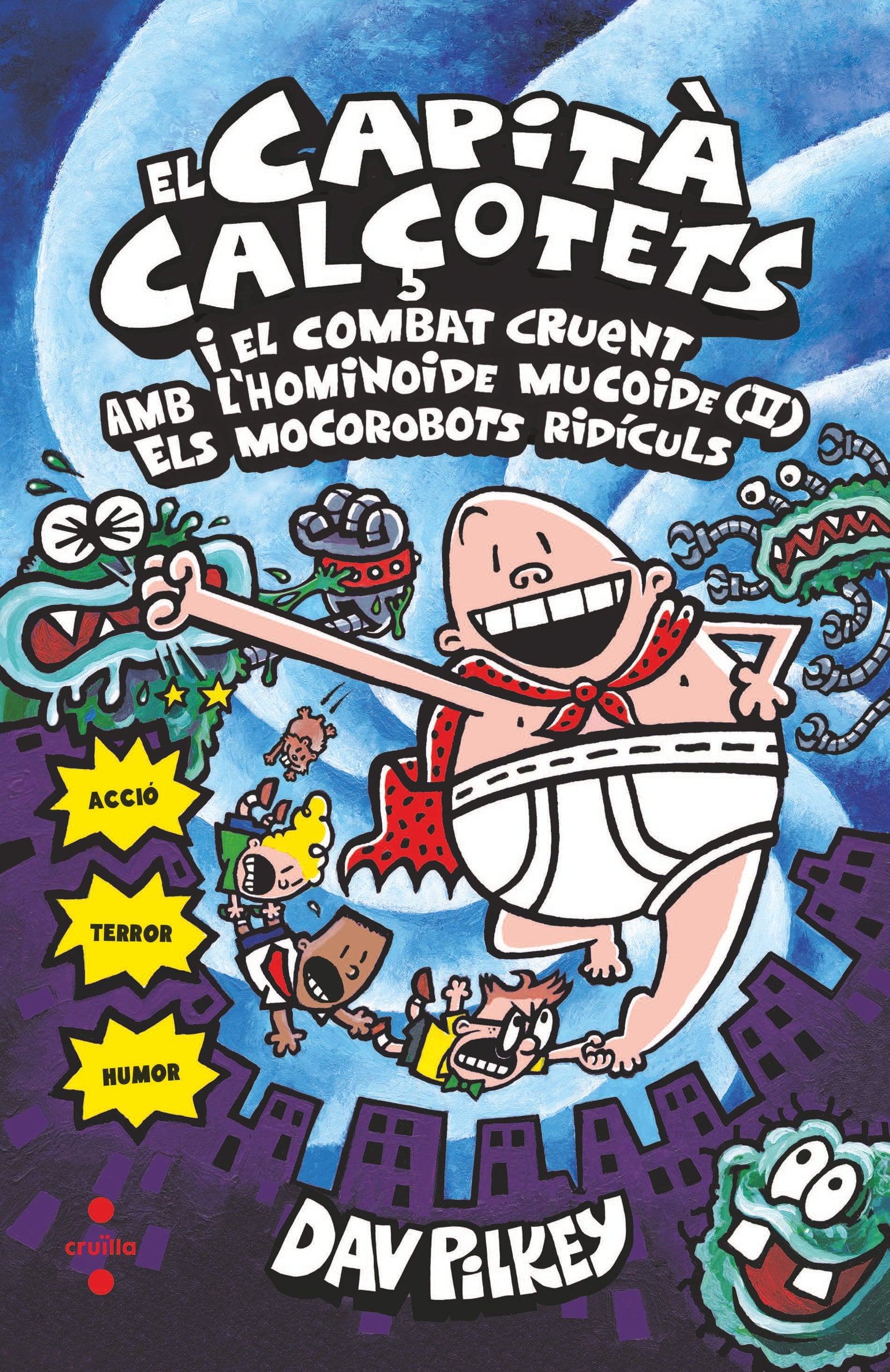 7. El Capità Calçotets i el combat cruent amb l'hominoide mucoide (2) Els mocorobots ridículs