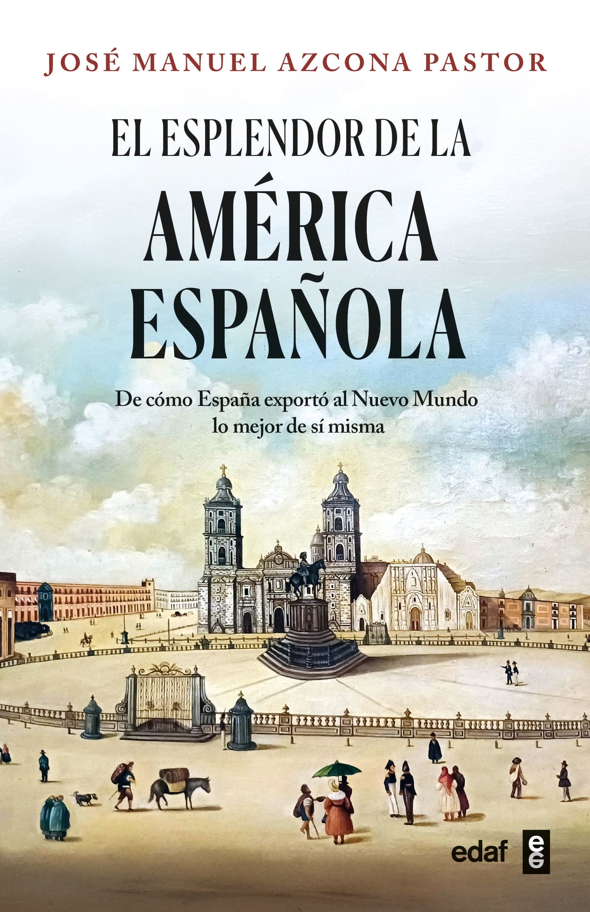 El esplendor de la América española