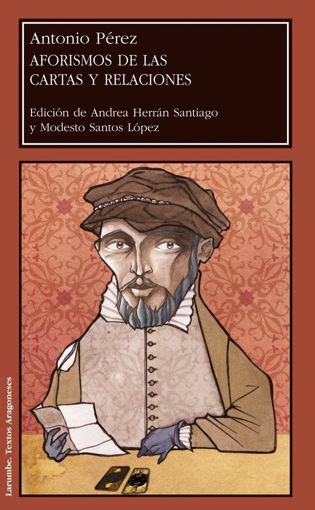 Aforismos de las Cartas y Relaciones de Antonio Pérez, Secretario de Felipe II