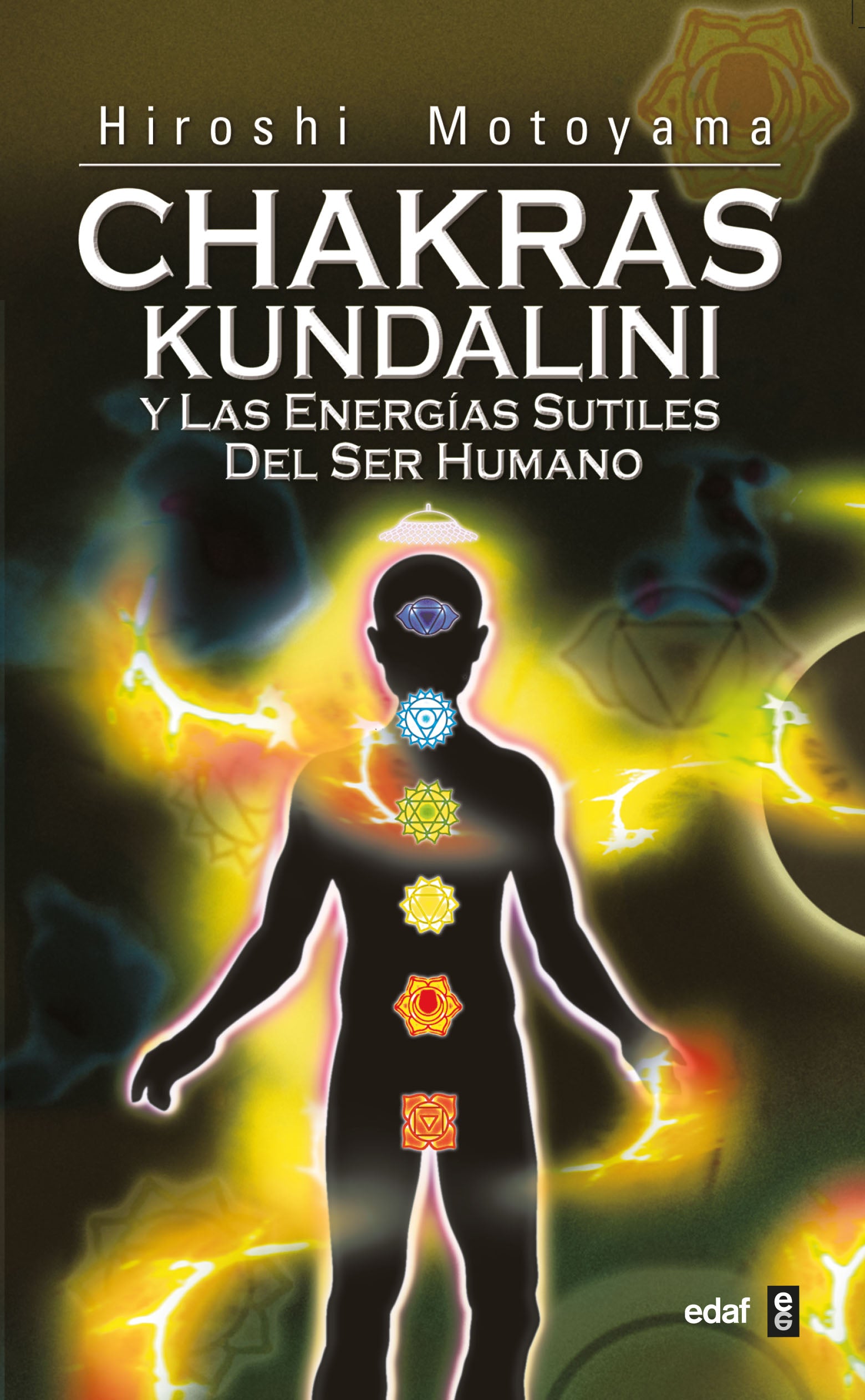 Chakras, Kundalini y las energías Sutiles del Ser Humano