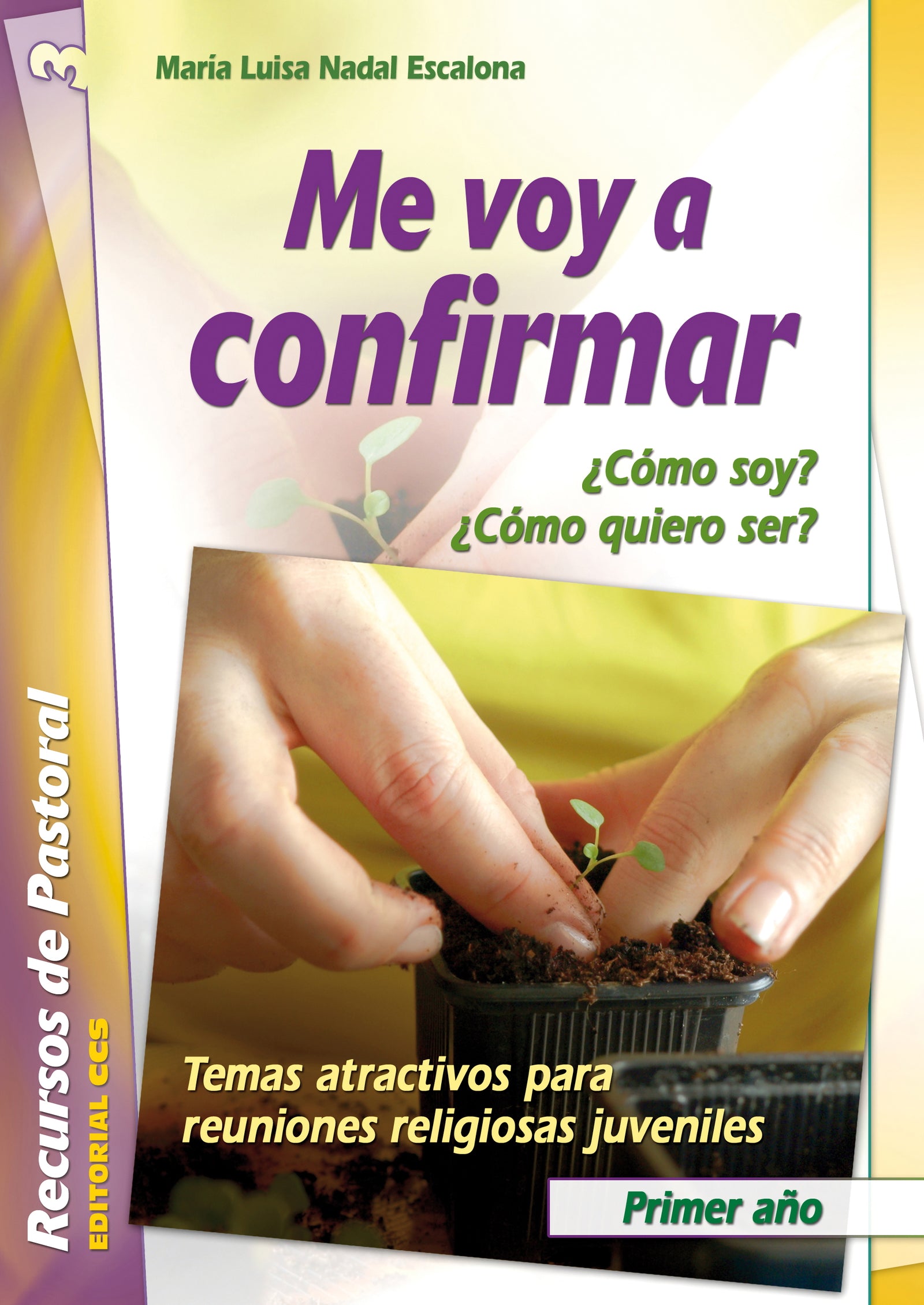 Me voy a confirmar. Primer año