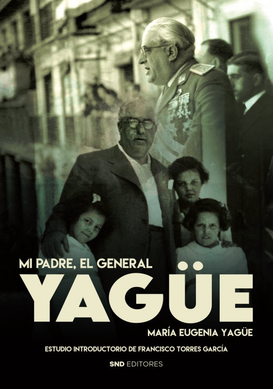 Mi padre el General Yagüe
